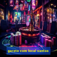 garoto com local santos